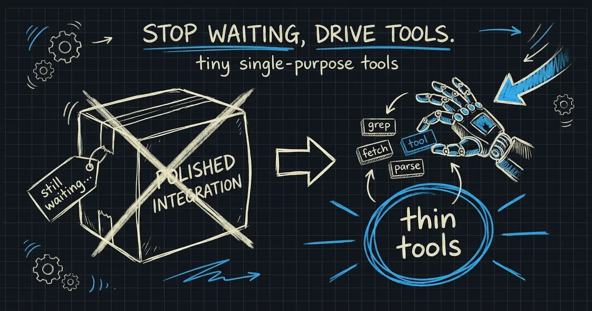 Hand-drawn diagram: a bloated integration crossed out beside tiny single-purpose tools a model drives itself